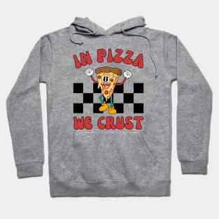 In Pizza We Crust | National Pizza Day 2024 Hoodie